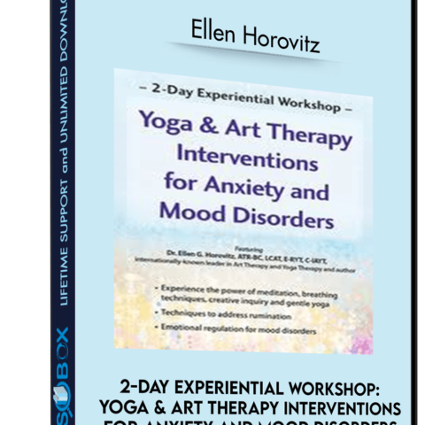 2-Day Experiential Workshop: Yoga & Art Therapy Interventions For Anxiety And Mood Disorders – Ellen Horovitz