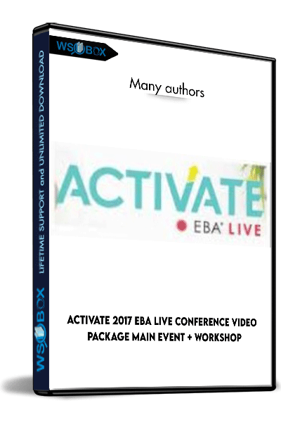 ACTIVATE-2017-EBA-Live-Conference-Video-Package-MAIN-EVENT-+-WORKSHOP----Many-authors