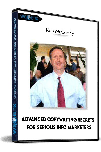 Advanced-Copywriting-Secrets-For-Serious-Info-Marketers-–-Ken-McCarthy