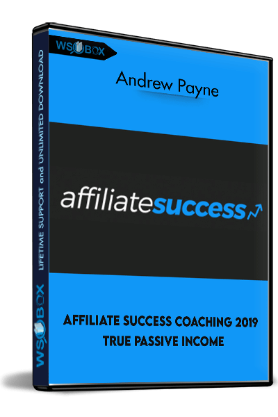 Affiliate-Success-Coaching-2019-True-Passive-Income-–-Andrew-Payne