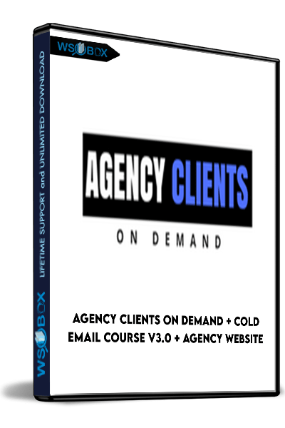 Agency-Clients-On-Demand-+-Cold-Email-Course-V3.0-+-Agency-Website-+-11-Funnels---Agency-Clients-On-Demand