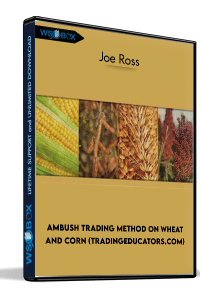Ambush-Trading-Method-on-Wheat-and-Corn-(tradingeducators.com)---Joe-Ross