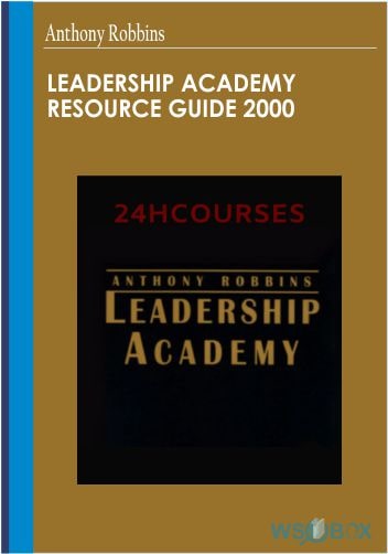 Anthony Robbins - Leadership Academy Resource Guide 2000