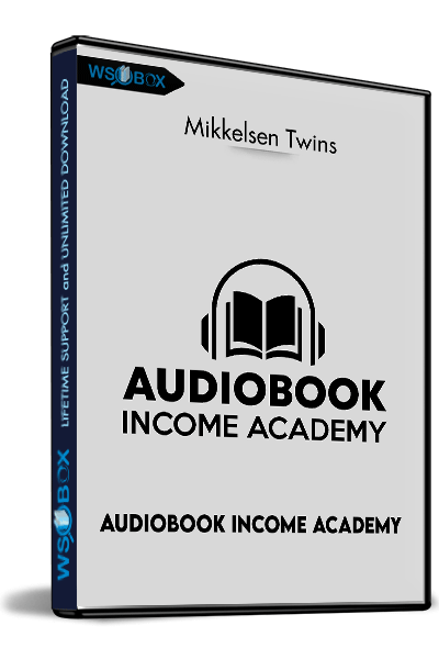 Audiobook-Income-Academy-($10,000-Per-Month-Selling-Audiobooks)---Mikkelsen-Twins