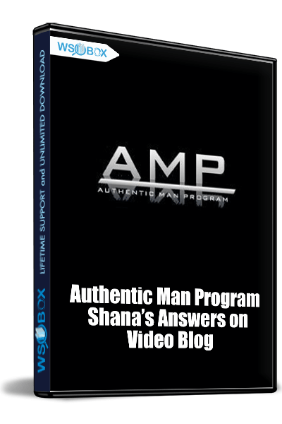 Authentic-Man-Program-–-Shana’s-Answers-on-Video-Blog---AMP