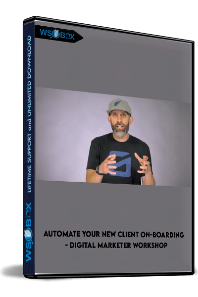 Automate-Your-New-Client-On-boarding---Digital-Marketer-Workshop