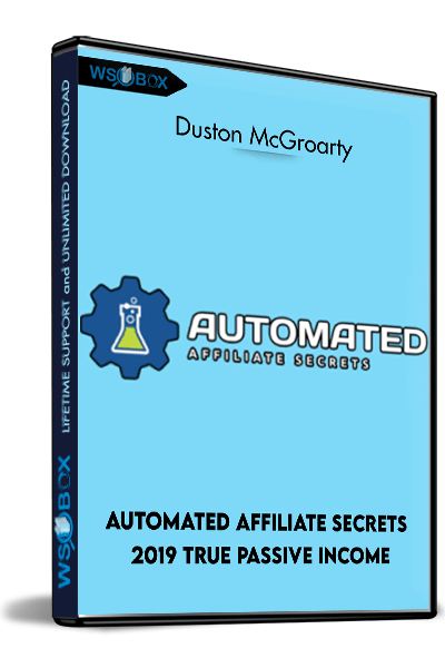 Automated-Affiliate-Secrets-2019-True-Passive-Income-–-Duston-McGroarty