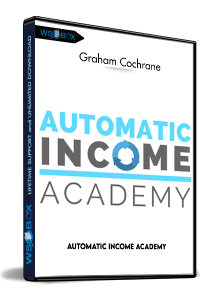 Automatic-Income-Academy---Graham-Cochrane