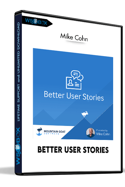 Better-User-Stories---Mike-Cohn