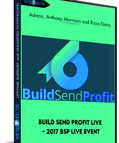 Build Send Profit Live – 2017 BSP Live Event – Adrian, Anthony Morrison And Ricco Davis