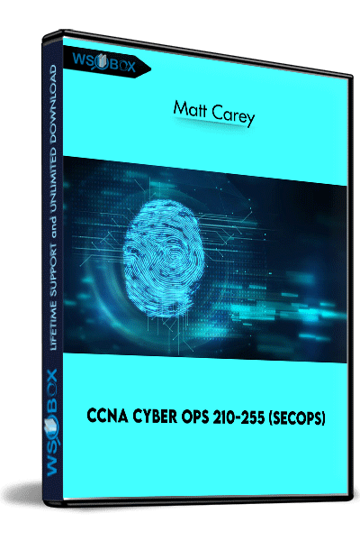 CCNA-Cyber-Ops-210-255-(SECOPS)---Matt-Carey