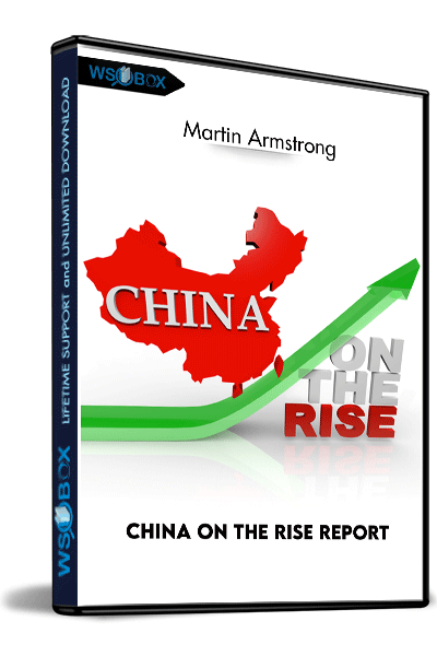 China-on-the-Rise-Report---Martin-Armstrong
