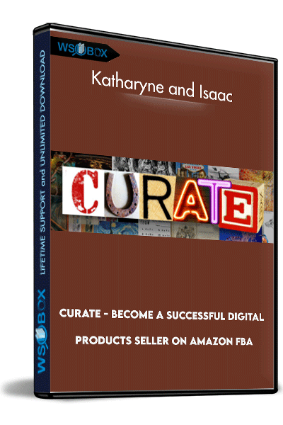 Curate---Become-A-Successful-Digital-Products-Seller-On-Amazon-FBA,-CreateSpace,-GumRoad-and-Merch---Katharyne-and-Isaac
