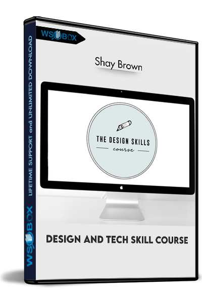 Design-and-Tech-Skill-Course-–-Shay-Brown