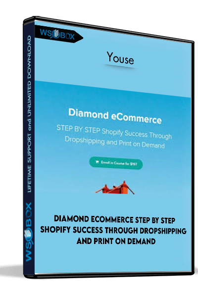 Diamond-ECommerce-STEP-BY-STEP-Shopify-Success-Through-Dropshipping-And-Print-On-Demand---Youse