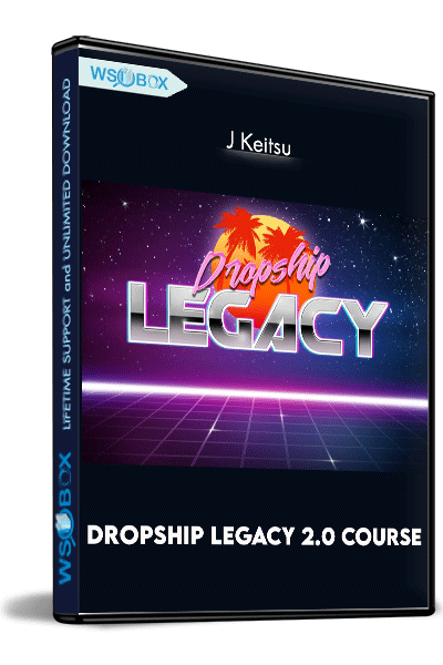 Dropship-Legacy-2.0-Course-–-J-Keitsu