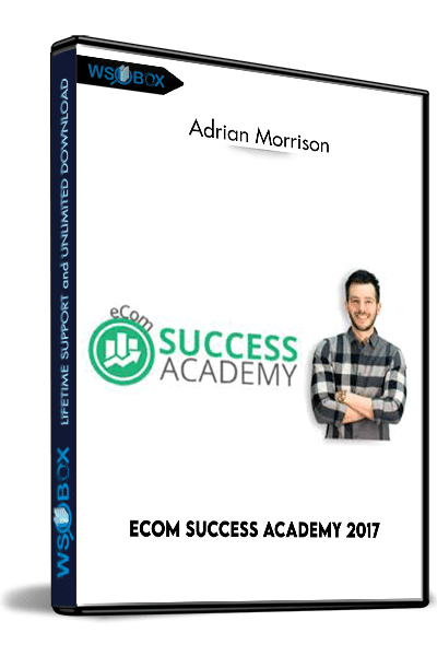 Ecom-Success-Academy-2017-–-Adrian-Morrison