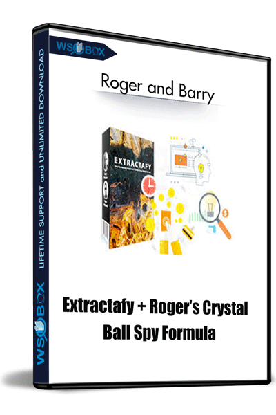 Extractafy-+-Roger’s-Crystal-Ball-Spy-Formula-That-Generated-Over-$200K-–-Roger-and-Barry