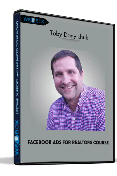 Facebook-Ads-For-Realtors-Course---Toby-Danylchuk