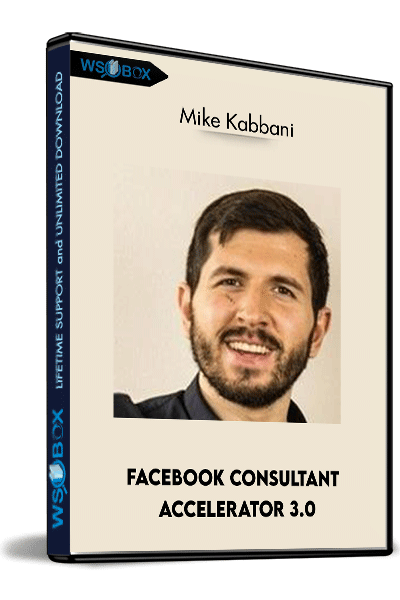 Facebook-Consultant-Accelerator-3.0---Mike-Kabbani