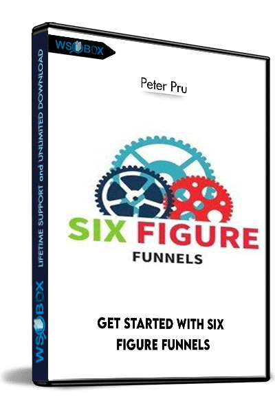 Get-Started-With-Six-Figure-Funnels---Peter-Pru