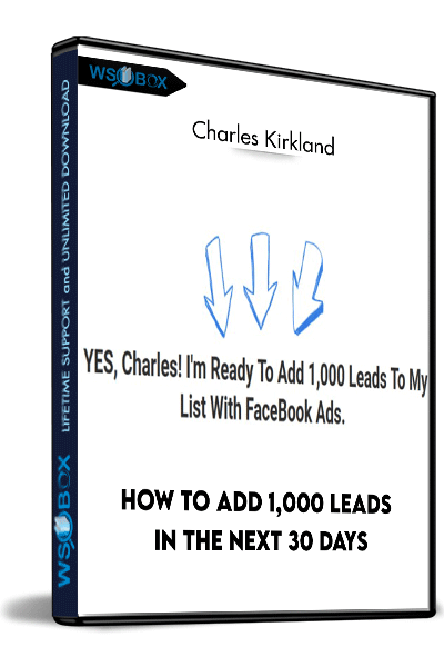 How-To-Add-1,000-Leads-In-The-Next-30-Days-–-Charles-Kirkland