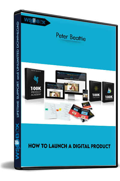 How-To-Launch-A-Digital-Product---Peter-Beattie