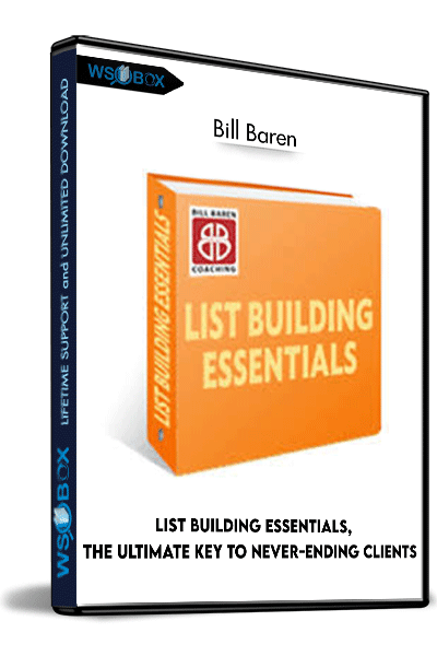 List-Building-Essentials,-The-Ultimate-Key-To-Never-Ending-Clients--Bill-Baren