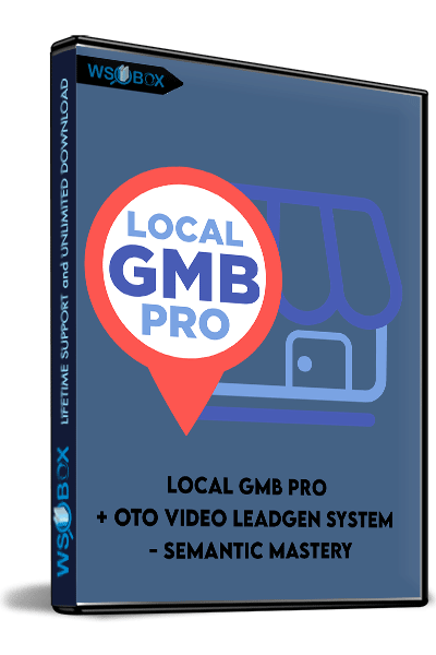 Local-GMB-Pro-+-OTO-Video-Leadgen-System---Semantic-Mastery