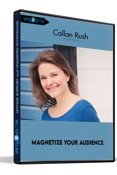 Magnetize-Your-Audience-–-Callan-Rush