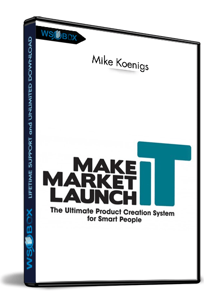 Make,-Market,-Launch-IT-–-Mike-Koenigs