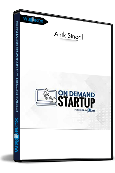 On-Demand-Startup---Anik-Singal