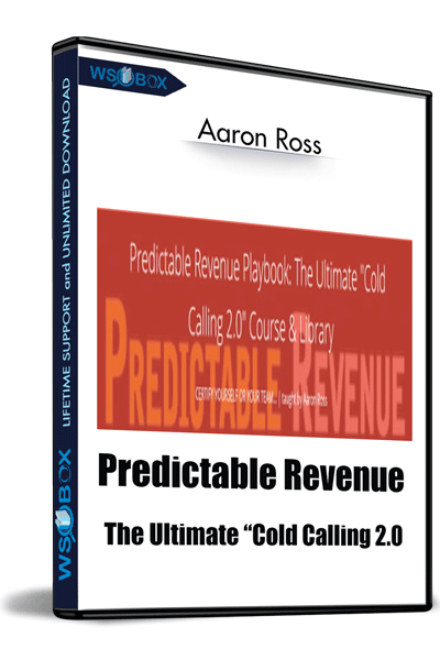 Predictable Revenue The Ultimate “Cold Calling 2.0″ Course and Library – Aaron Ross