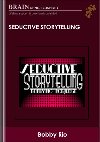 Seductive Storytelling - Bobby Rio