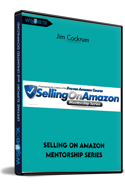 Selling-On-Amazon-Mentorship-Series---Jim-Cockrum