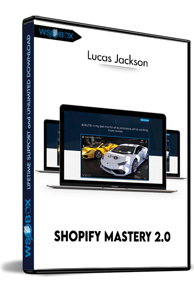 Shopify-Mastery-2.0-–-Lucas-Jackson