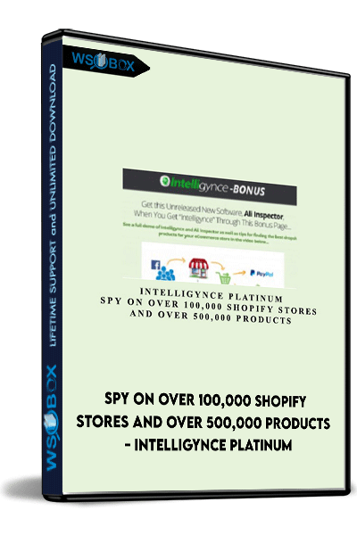 Spy-On-Over-100,000-Shopify-Stores-And-Over-500,000-Products---Intelligynce-Platinum