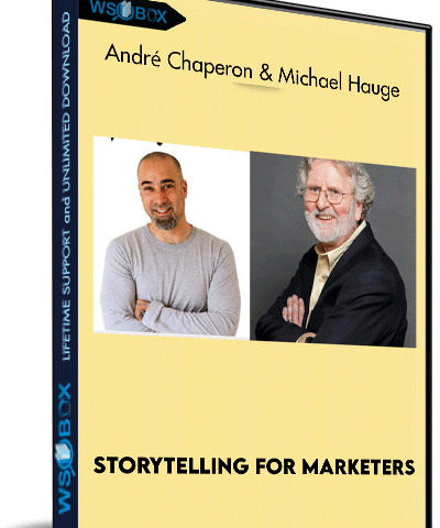Storytelling For Marketers – André Chaperon & Michael Hauge