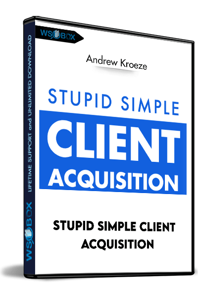 Stupid-Simple-Client-Acquisition---Andrew-Kroeze