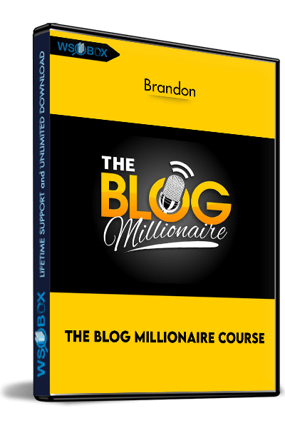 The-Blog-Millionaire-Course---Brandon