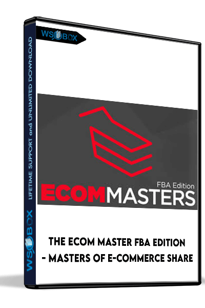 The-Ecom-Master-FBA-Edition---Masters-of-E-commerce-share