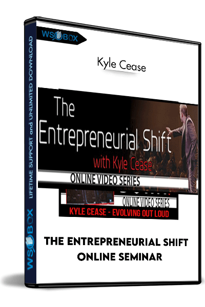 The-Entrepreneurial-Shift-Online-Seminar-–-Kyle-Cease