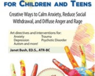Therapeutic Art Interventions For Children And Teens:  Janet Bush
