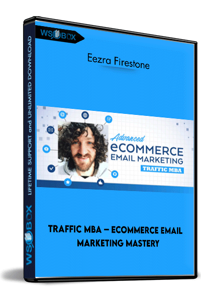 Traffic-MBA-–-eCommerce-Email-Marketing-Mastery---Eezra-Firestone
