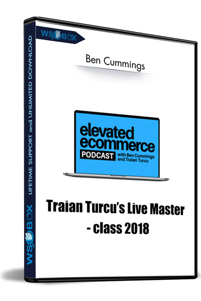 Traian-Turcu’s-Live-Masterclass-2018---Ben-Cummings