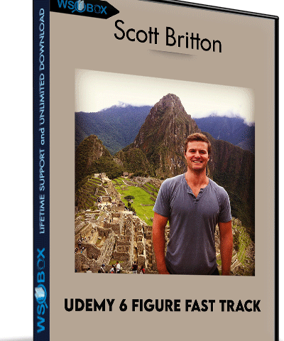 Udemy 6 Figure Fast Track – Scott Britton
