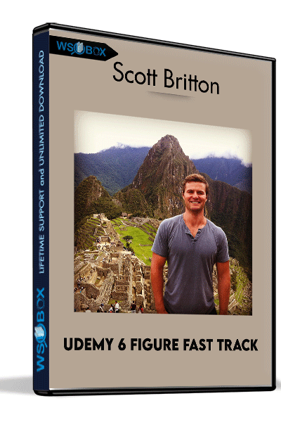 Udemy-6-Figure-Fast-Track---Scott-Britton
