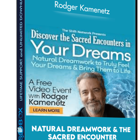 Natural Dreamwork & The Sacred Encounter – Rodger Kamenetz