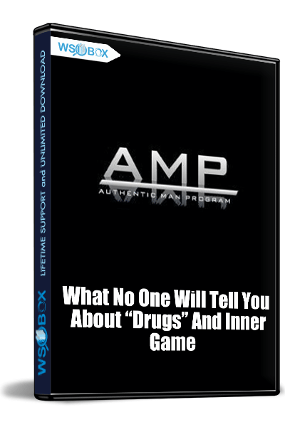 What-No-One-Will-Tell-You-About-“Drugs”-And-Inner-Game---AMP