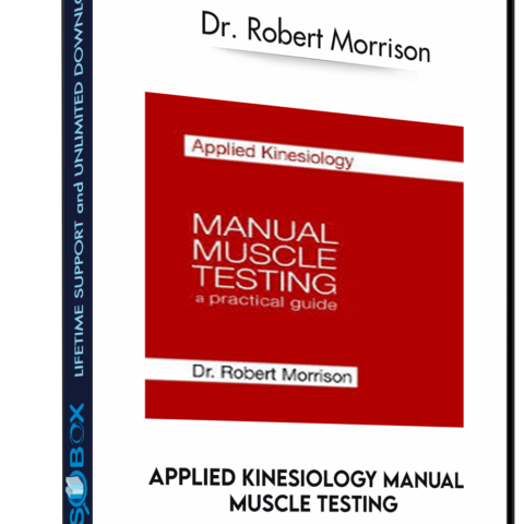 Applied Kinesiology Manual Muscle Testing – Dr. Robert Morrison